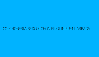 COLCHONERIA REDCOLCHON PIKOLIN FUENLABRADA